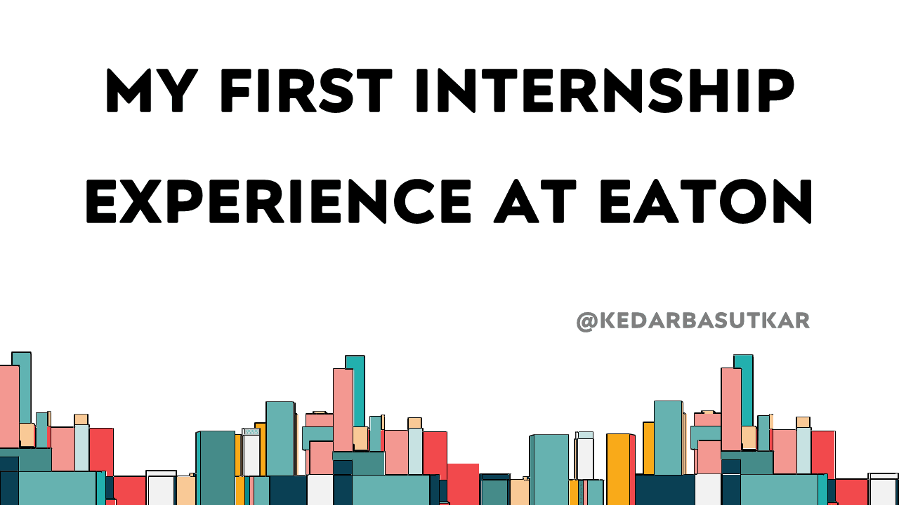My First Internship Experience at Eaton!